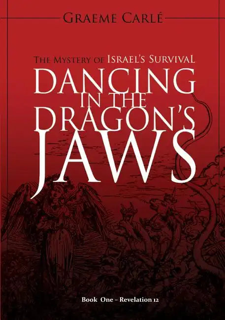 Dancing in the Dragon's Jaws: The Mystery of Israel's Survival - Paperback