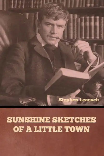 Sunshine Sketches of a Little Town - Paperback