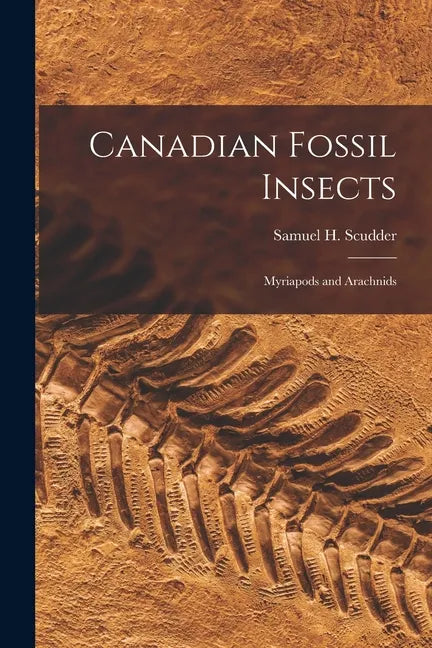 Canadian Fossil Insects [microform]: Myriapods and Arachnids - Paperback