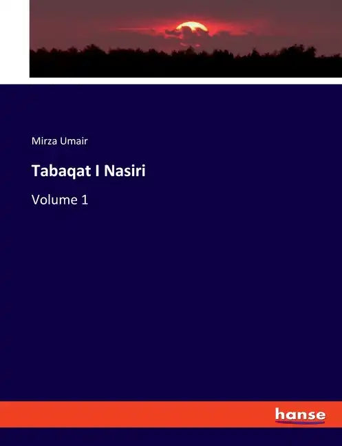Tabaqat I Nasiri: Volume 1 - Paperback