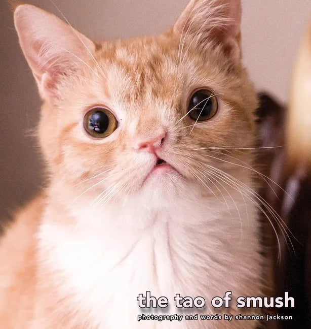 The Tao of Smush - Hardcover