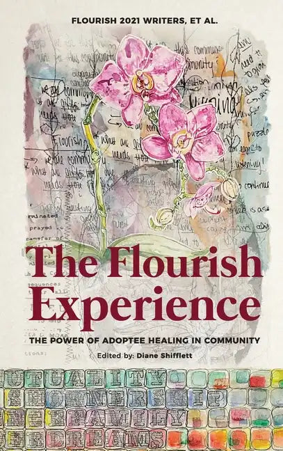 The Flourish Experience: The Power of Adoptee Healing in Community - Hardcover