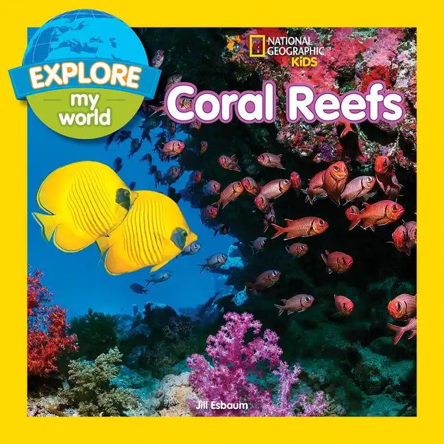 Explore My World: Coral Reefs - Paperback