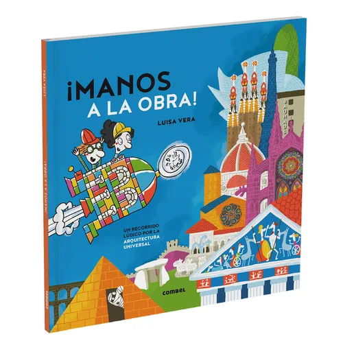 Manos a la Obra / Let's Get to Work: Un Recorrido Lúdico Por La Arquitectura Universal / A Playful Journey Through Universal Architecture Volume 2 - Hardcover