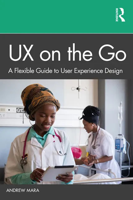 UX on the Go: A Flexible Guide to User Experience Design - Paperback