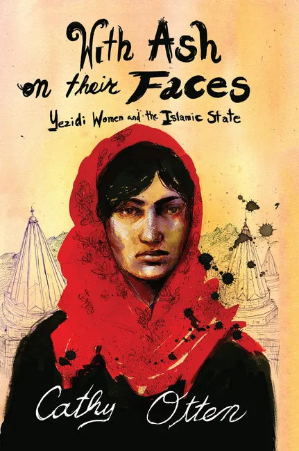 With Ash on Their Faces: Yezidi Women and the Islamic State - Paperback