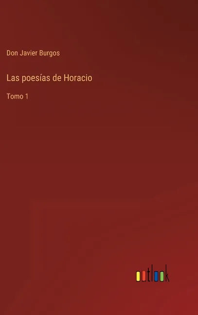 Las poesías de Horacio: Tomo 1 - Hardcover