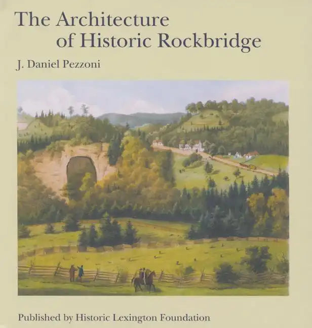 The Architecture of Historic Rockbridge - Hardcover
