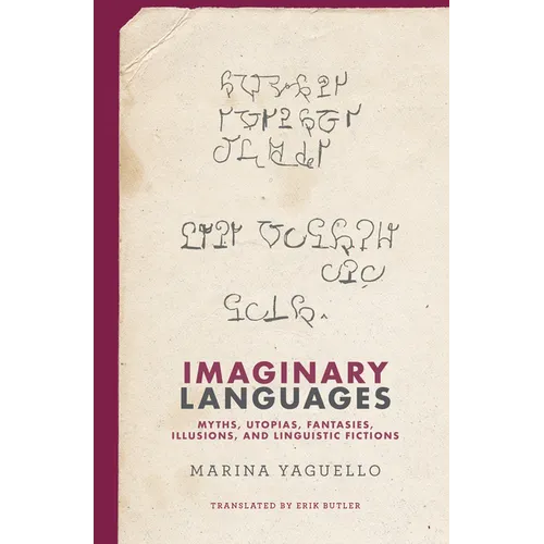 Imaginary Languages: Myths, Utopias, Fantasies, Illusions, and Linguistic Fictions - Paperback