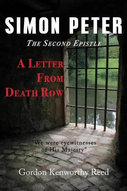 A Letter from Death Row: Simon Peter the Second Epistle - Paperback