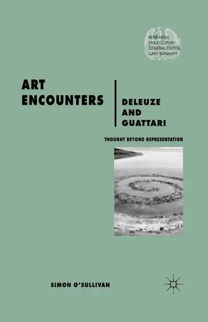 Art Encounters Deleuze and Guattari: Thought Beyond Representation - Paperback