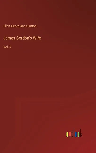 James Gordon's Wife: Vol. 2 - Hardcover
