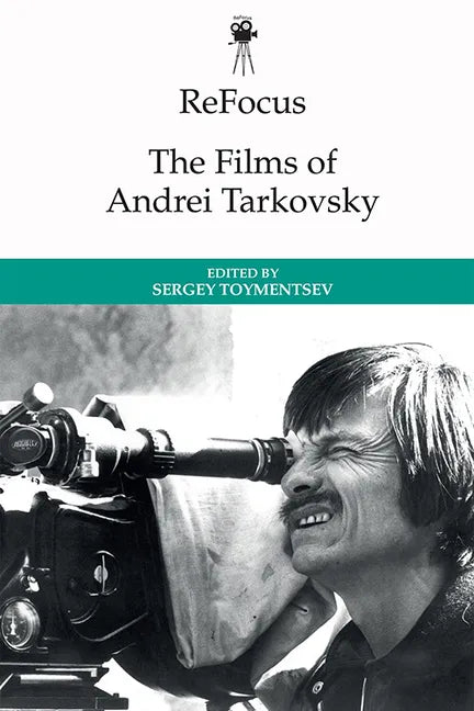 Refocus: The Films of Andrei Tarkovsky - Paperback