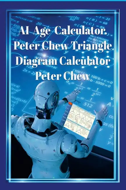 AI Age Calculator Peter Chew Triangle Diagram Calculator .: Peter Chew - Paperback