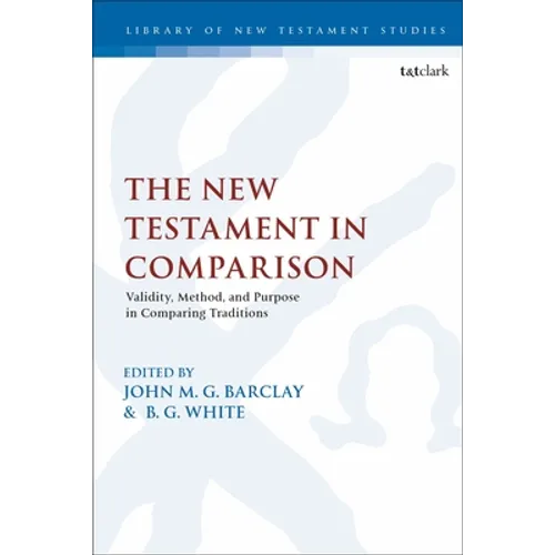 The New Testament in Comparison: Validity, Method, and Purpose in Comparing Traditions - Paperback