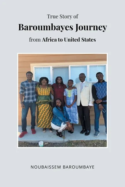 True Story of Baroumbayes Journey from Africa to United States - Paperback