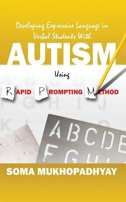 Developing Expressive Language in Verbal Students With Autism Using Rapid Prompting Method - Hardcover
