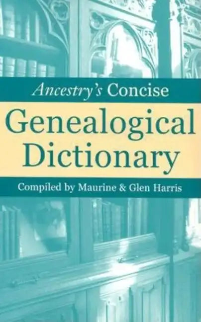 Ancestry's Concise Genealogical Dictionary - Hardcover