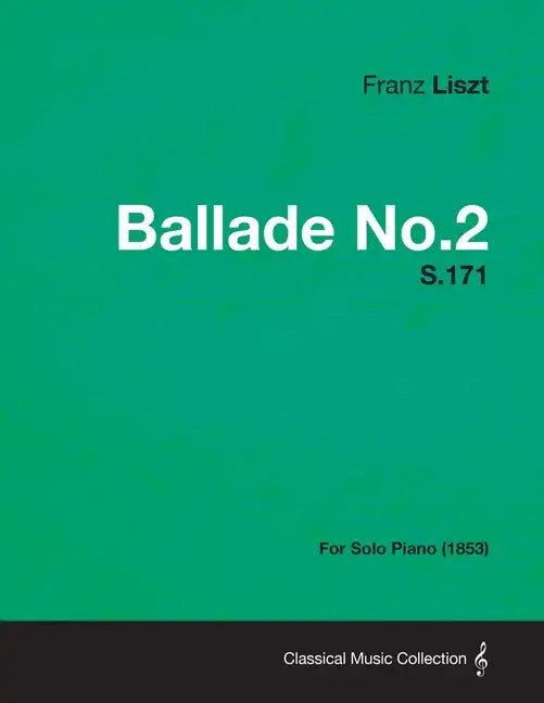 Ballade No.2 S.171 - For Solo Piano (1853) - Paperback