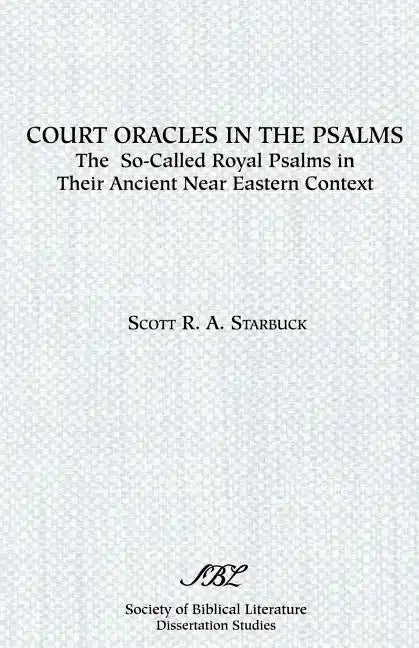 Court Oracles in the Psalms: The So-Called Royal Psalms in their Ancient Near Eastern Context - Paperback