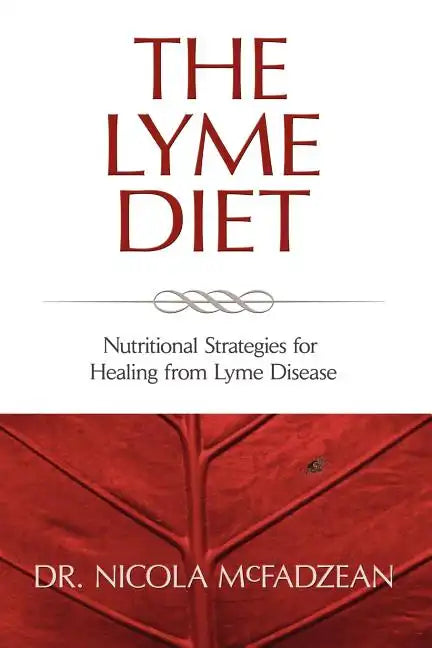 The Lyme Diet: Nutritional Strategies for Healing from Lyme Disease - Paperback