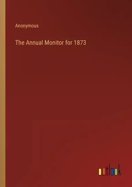 The Annual Monitor for 1873 - Paperback