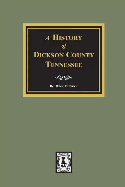 History of Dickson County, Tennessee - Paperback