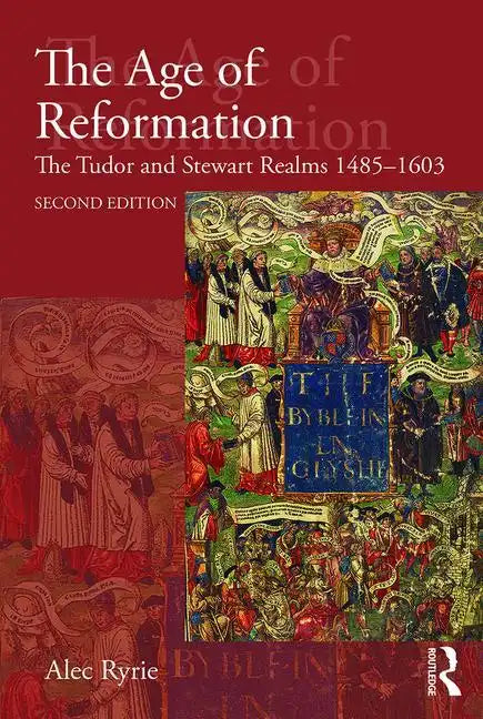 The Age of Reformation: The Tudor and Stewart Realms 1485-1603 - Paperback