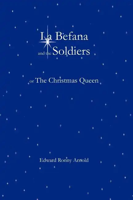 La Befana and the Soldiers or the Christmas Queen - Paperback