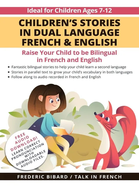 Children's Stories in Dual Language French & English: Raise your child to be bilingual in French and English + Audio Download - Hardcover
