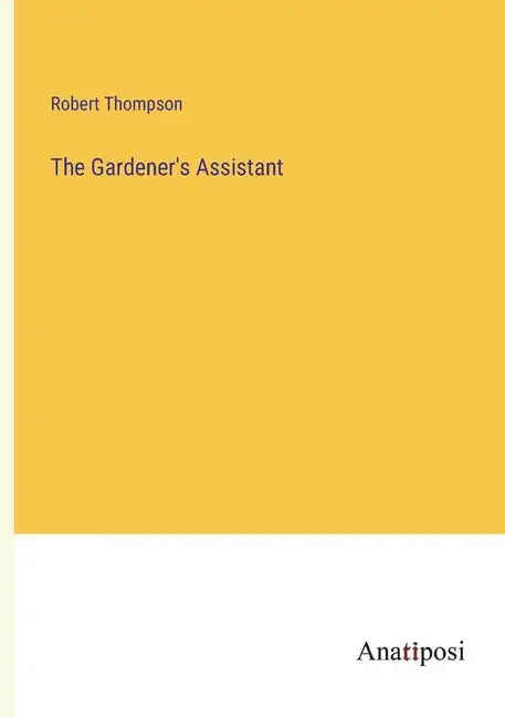 The Gardener's Assistant - Paperback