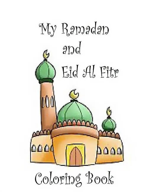 My Ramadan and Eid Al Fitr Coloring Book - Paperback