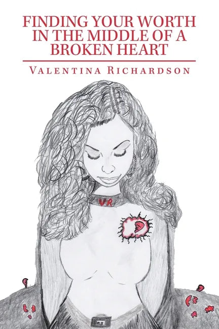 Finding Your Worth in the Middle of a Broken Heart - Paperback