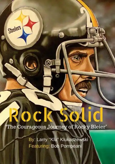 Rock Solid: The Courageous Journey of Rocky Bleier - Paperback