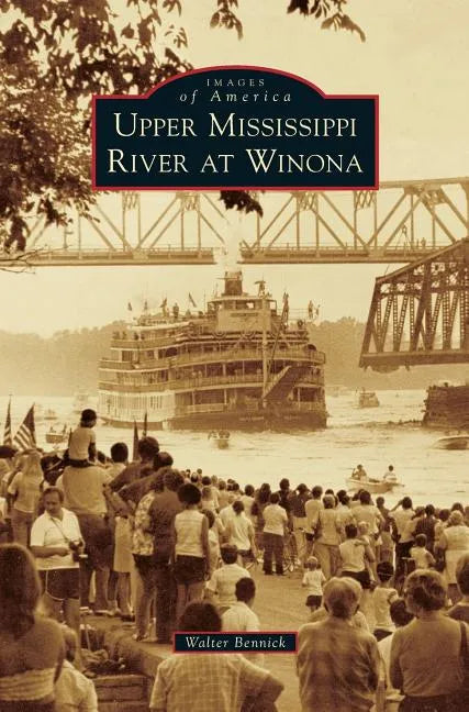 Upper Mississippi River at Winona - Hardcover