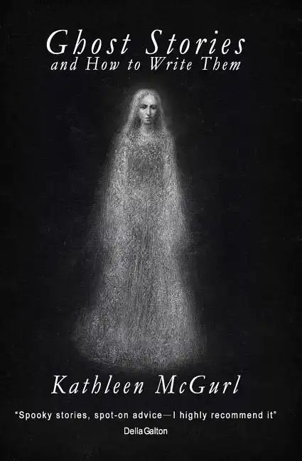Ghost Stories and How to Write Them - Paperback