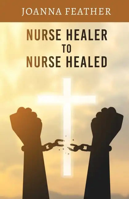 Nurse Healer to Nurse Healed - Paperback