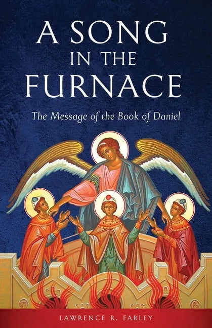 A Song in the Furnace: The Message of the Book of Daniel - Paperback