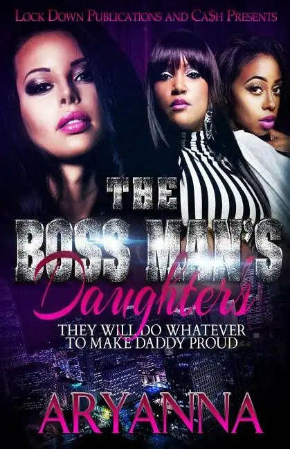 The Boss Man's Daughters: They Will Do Whatever To Make Daddy Proud - Paperback