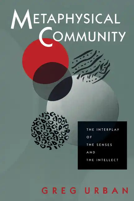 Metaphysical Community: The Interplay of the Senses and the Intellect - Paperback