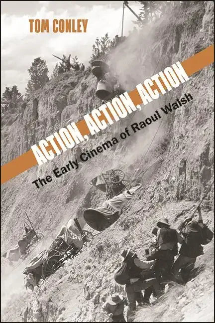 Action, Action, Action: The Early Cinema of Raoul Walsh - Paperback