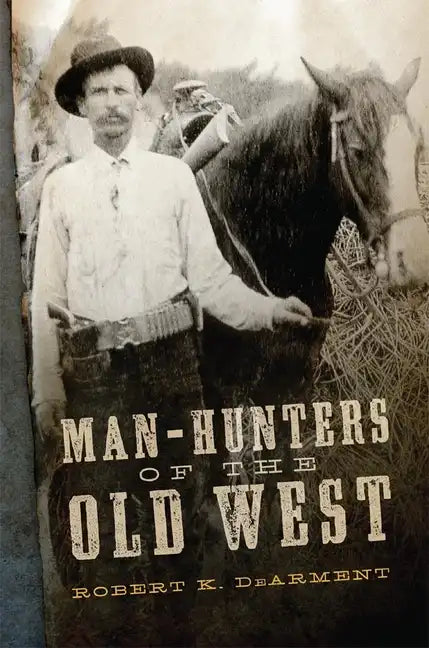 Man-Hunters of the Old West - Hardcover