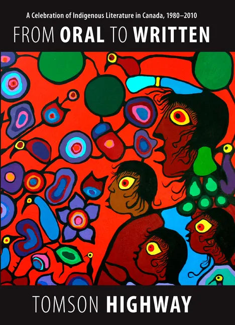 From Oral to Written: A Celebration of Indigenous Literature in Canada, 1980-2010 - Paperback