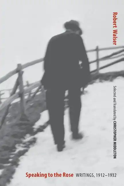 Speaking to the Rose: Writings, 1912-1932 - Paperback
