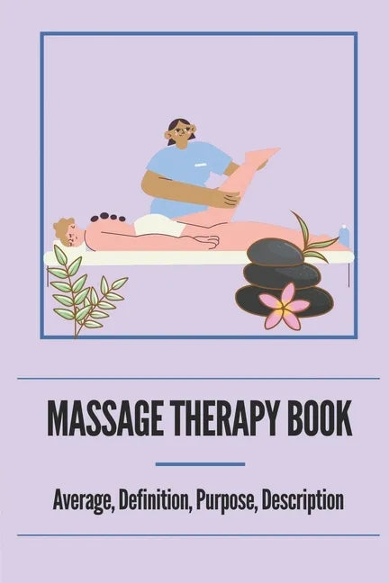 Massage Therapy Book: Average, Definition, Purpose, Description: Neuromuscular Therapy Techniques - Paperback