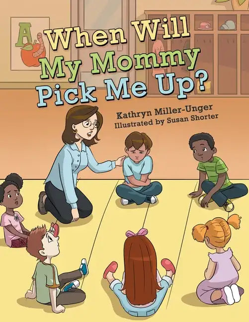 When Will My Mommy Pick Me Up? - Paperback