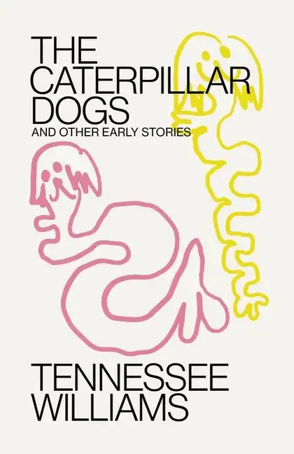 Caterpillar Dogs: And Other Early Stories - Paperback