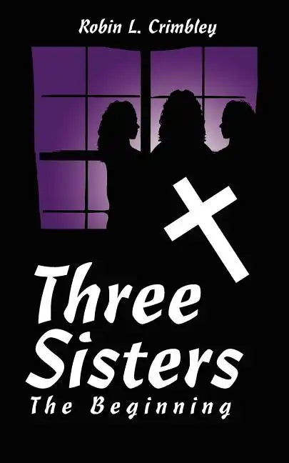 Three Sisters: The Beginning - Paperback