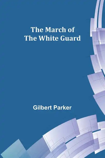 The March of the White Guard - Paperback