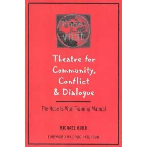 Theatre for Community Conflict and Dialogue: The Hope Is Vital Training Manual - Paperback